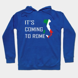 It's Coming To Rome Italy Champions 2020 2021 Hoodie